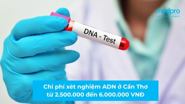 Chi phí xét nghiệm ADN ở Cần Thơ